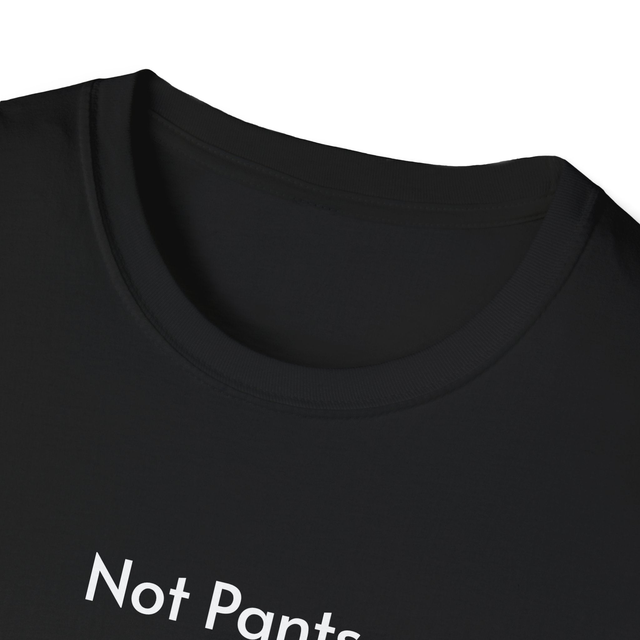 Not Pants