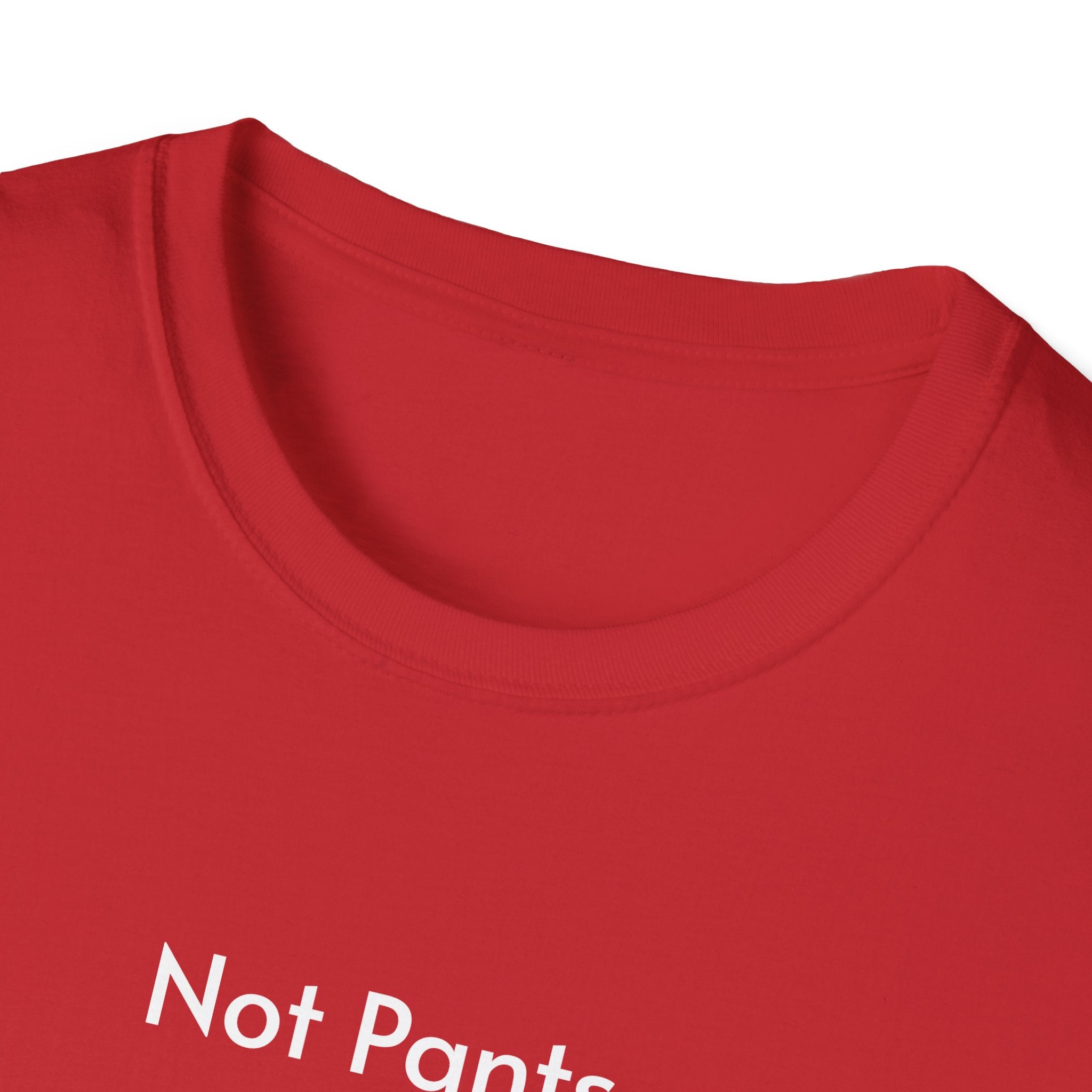 Not Pants