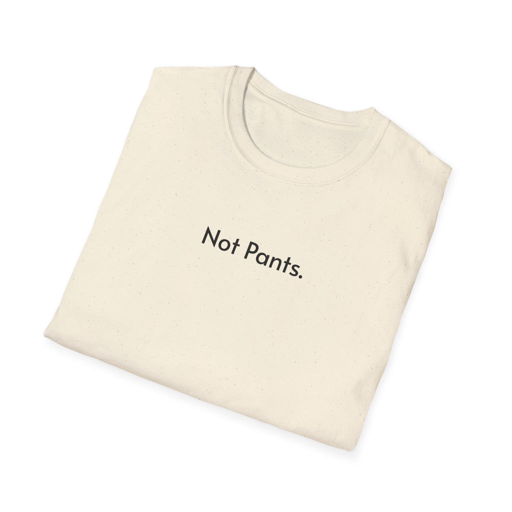 Not Pants