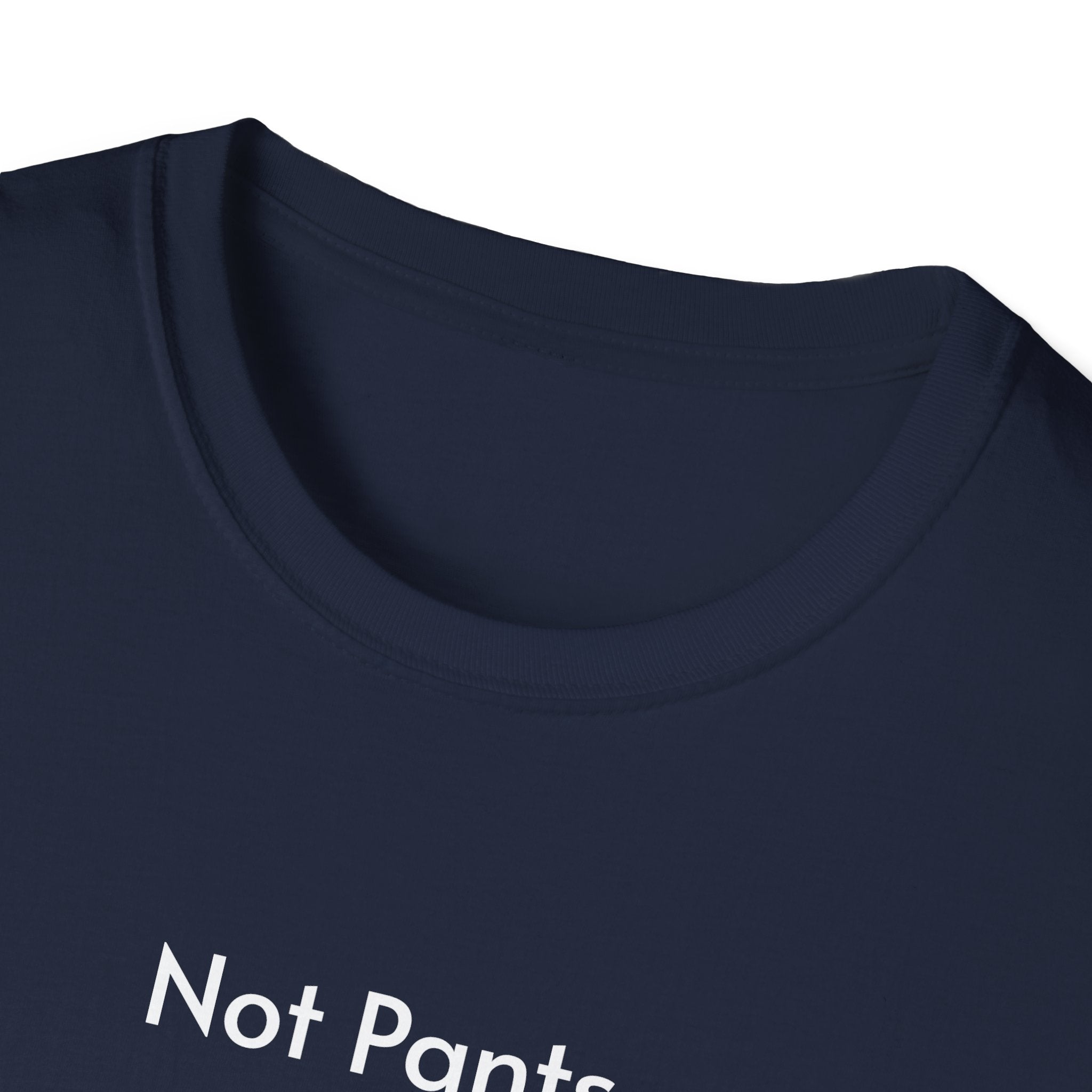 Not Pants