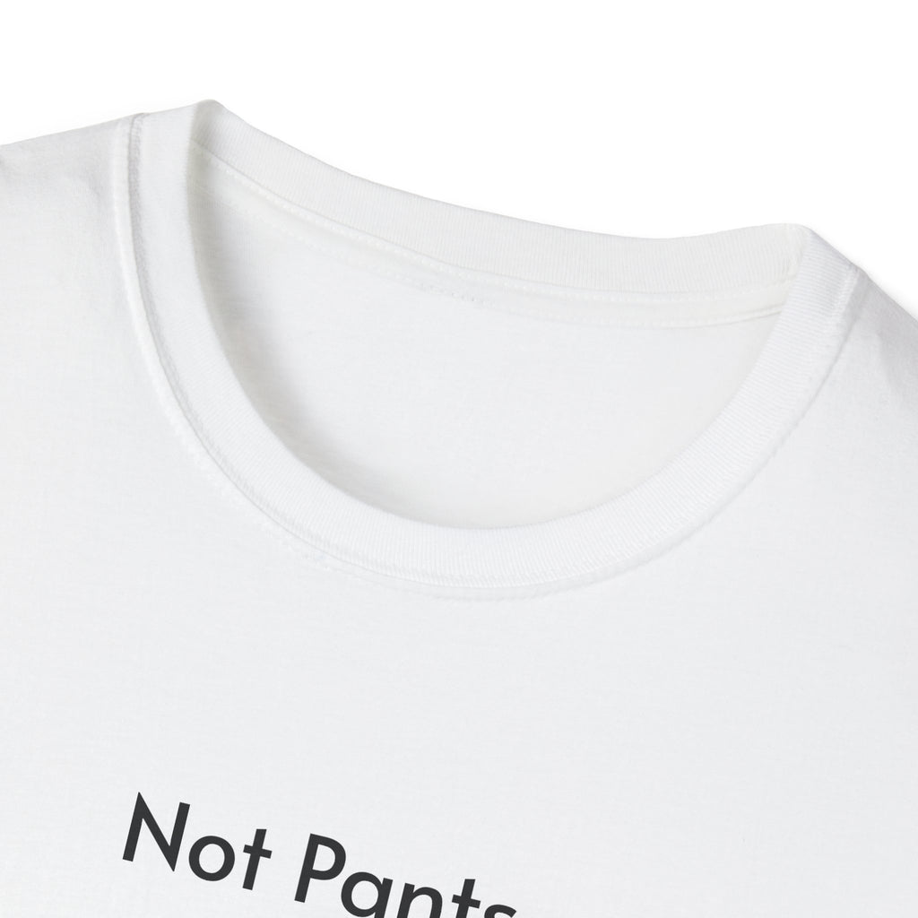 Not Pants