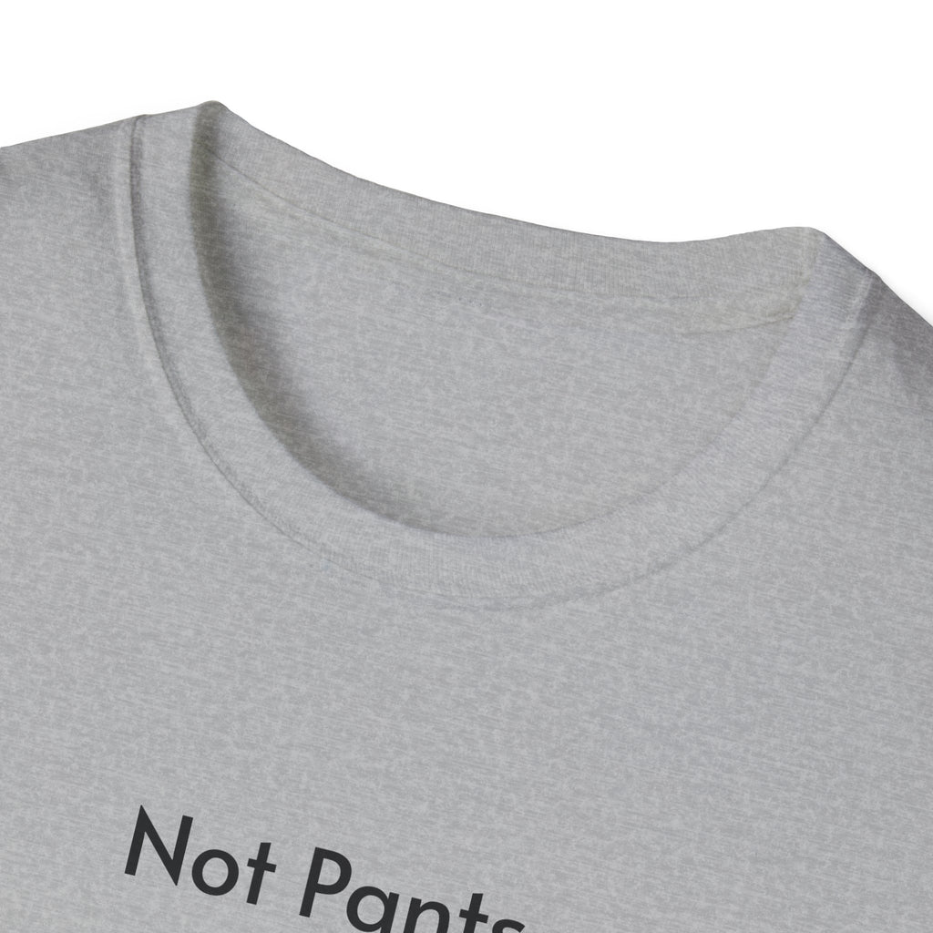 Not Pants