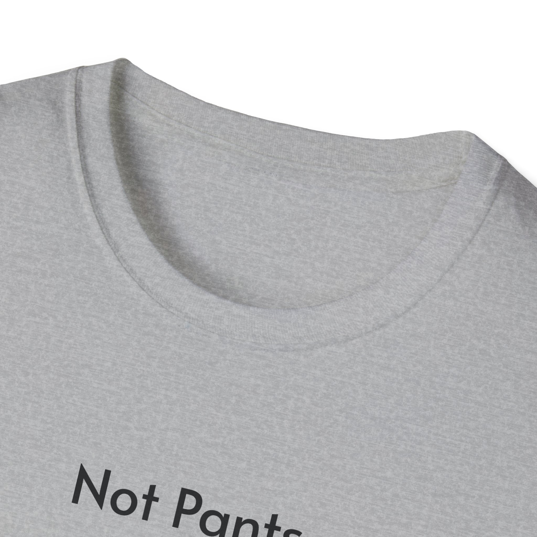 Not Pants